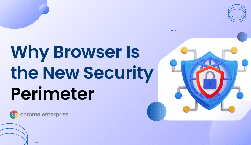 The Shift at the Surface: Why the Browser Is Your New Security Perimeter