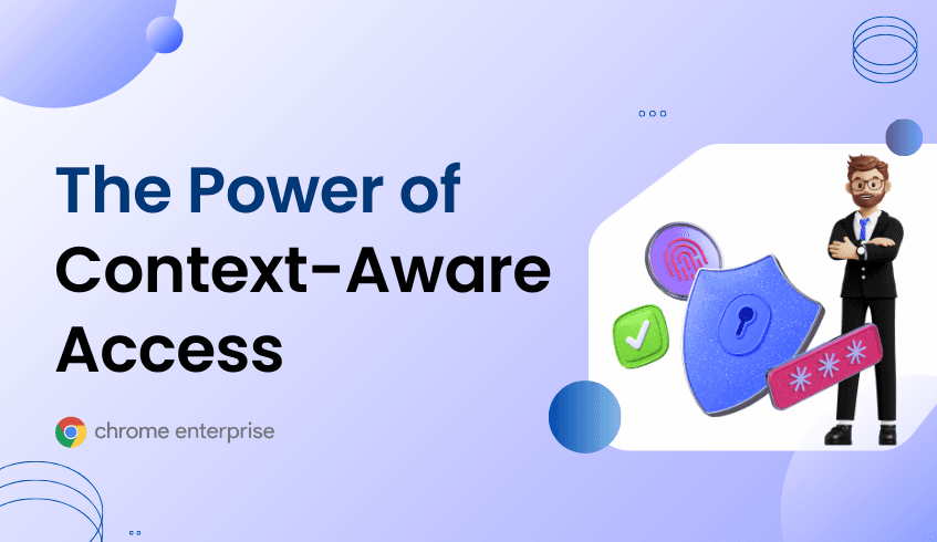 Securing Corporate Data on Unmanaged Devices: The Power of Context-Aware Access