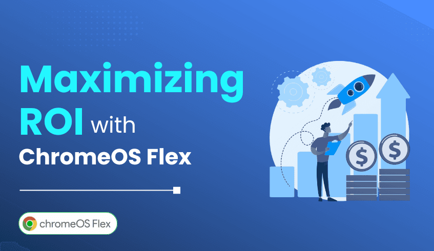 ChromeOS Flex Migration: Maximizing ROI with the ChromeOS Readiness Tool