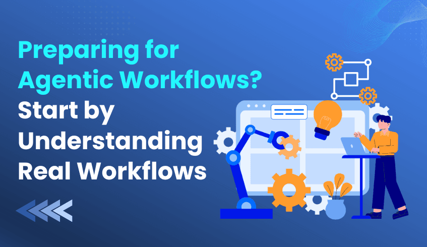 Preparing for Agentic Workflows