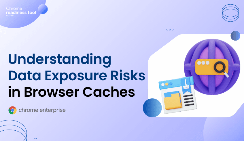 Understanding Data Exposure Risks in Browser Caches