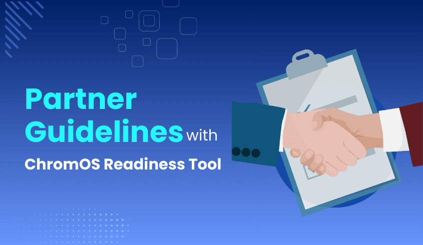 ChromeOS Readiness Tool Partner Guidelines: Steps for Accurate Customer Assessments