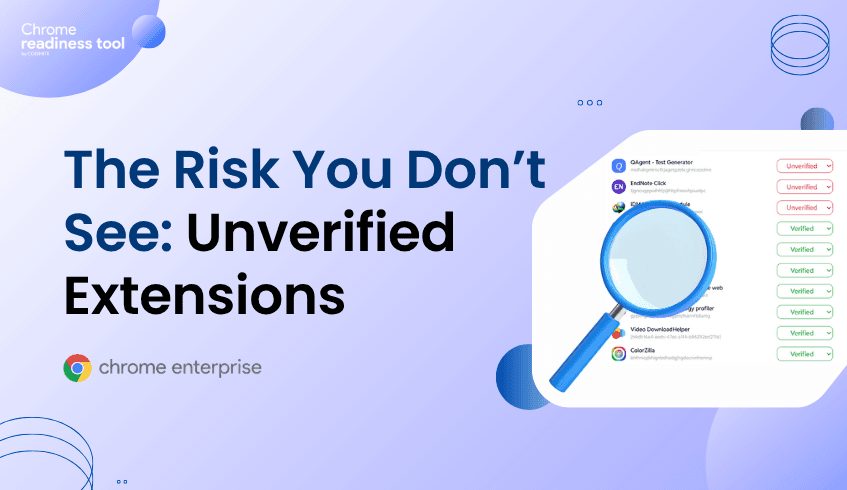 The Risk You Don’t See: Unverified Extensions in the Enterprise Browser