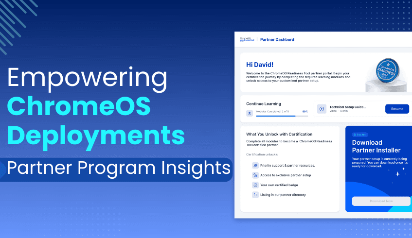 Empowering ChromeOS Deployments: Inside the ChromeOS Readiness Tool Partner Program