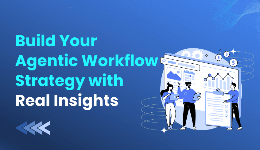 Building Your Agentic Workflow Strategy: How IT Teams Can Use Workflow Insights to Guide Their Next Steps